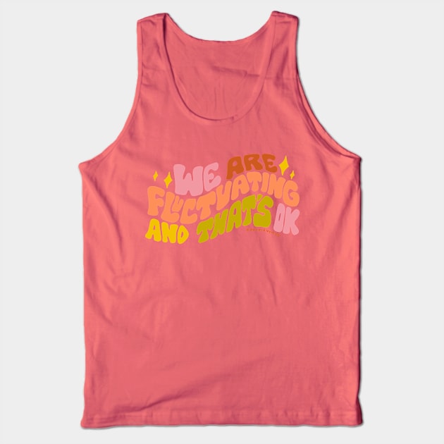 We Are Fluctuating Tank Top by Doodle by Meg